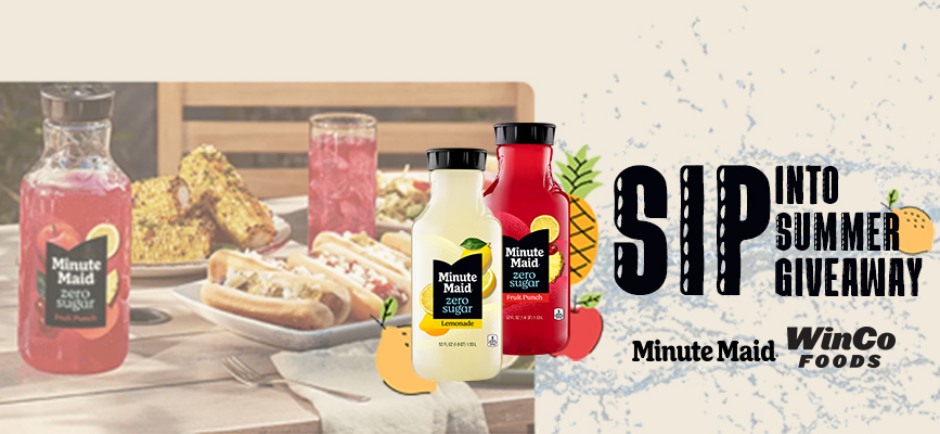 Patio table with Minute Maid Zero Sugar Fruit Punch. Text reads: "Sip into Summer Giveaway with Minute Maid and WinCo Foods."